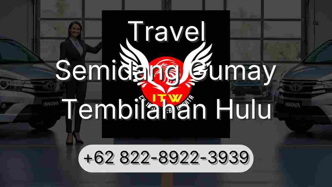 Travel Semidang Gumay Tembilahan Hulu