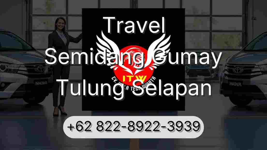 Travel Semidang Gumay Tulung Selapan