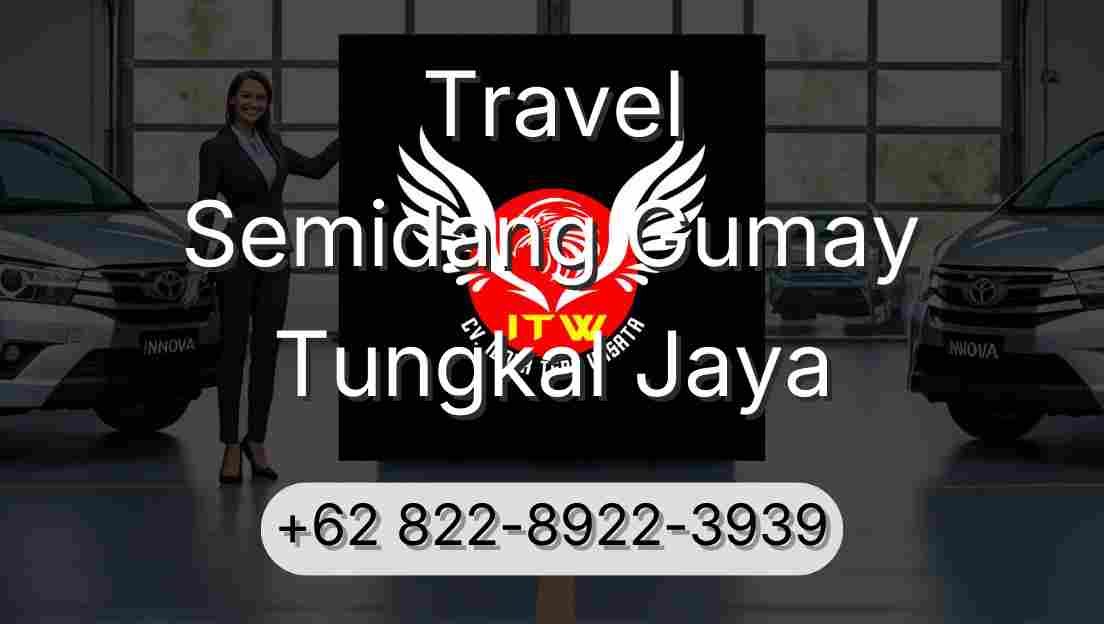 Travel Semidang Gumay Tungkal Jaya