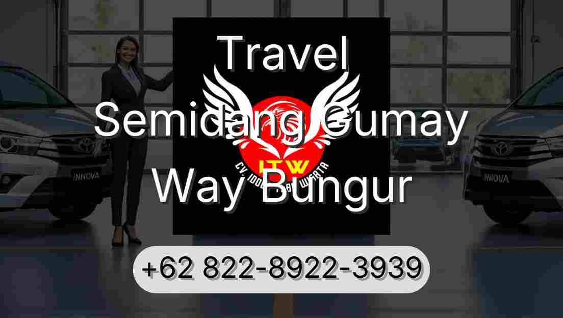 Travel Semidang Gumay Way Bungur