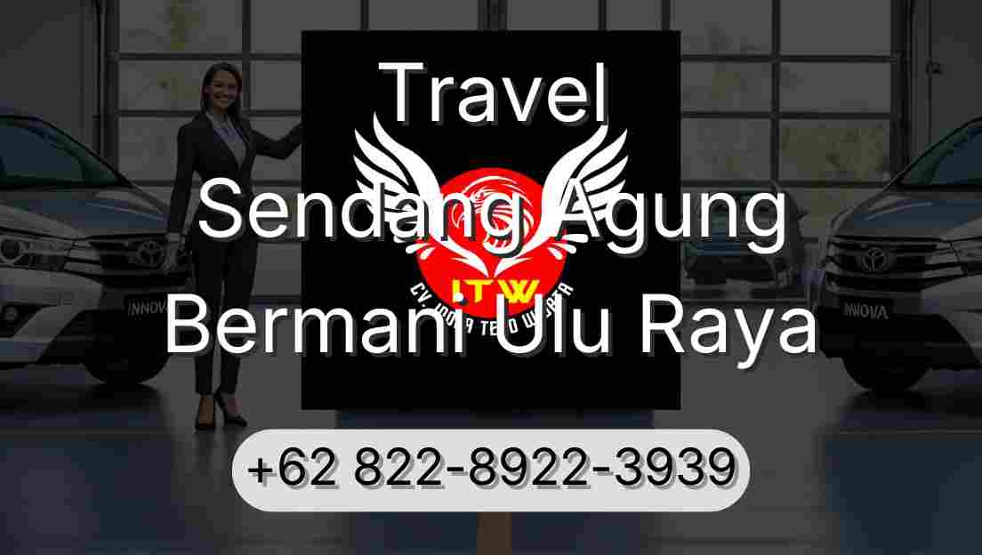 Travel Sendang Agung Bermani Ulu Raya