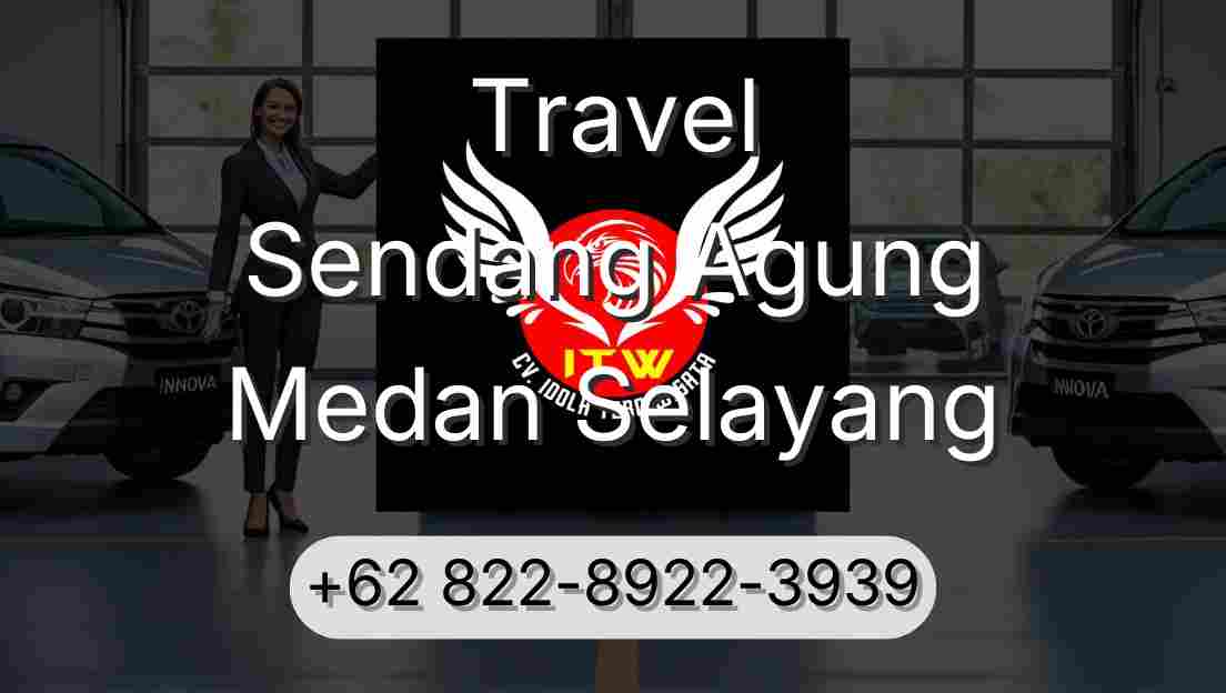 Travel Sendang Agung Medan Selayang