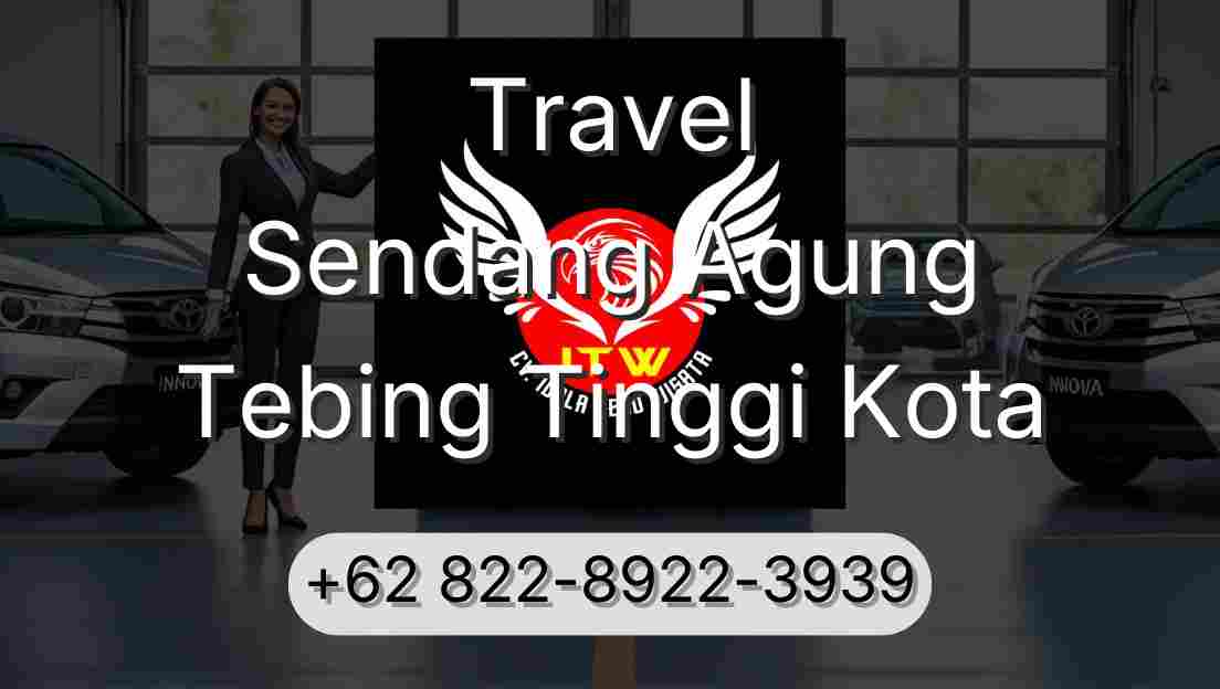 Travel Sendang Agung Tebing Tinggi Kota