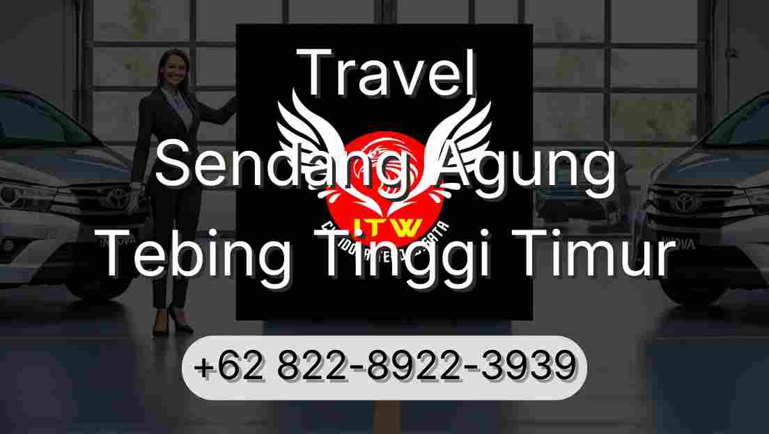 Travel Sendang Agung Tebing Tinggi Timur