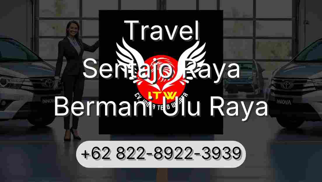Travel Sentajo Raya Bermani Ulu Raya