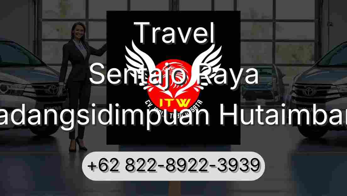 Travel Sentajo Raya Padangsidimpuan Hutaimbaru