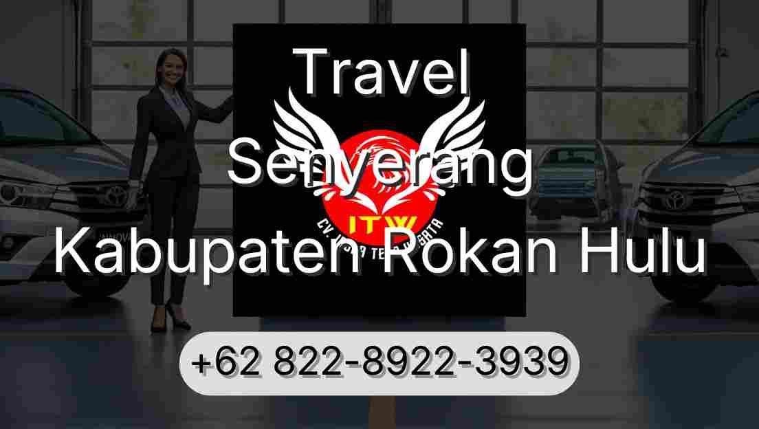 Travel Senyerang Kabupaten Rokan Hulu