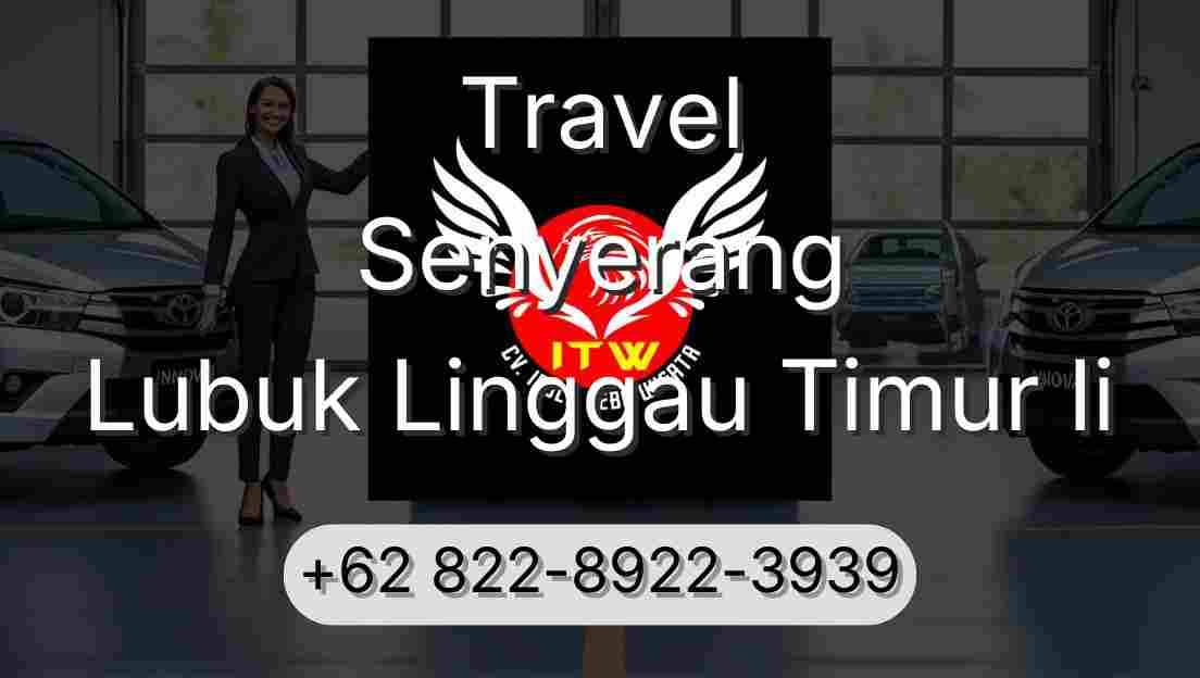Travel Senyerang Lubuk Linggau Timur Ii