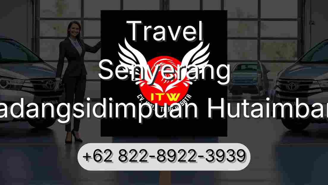 Travel Senyerang Padangsidimpuan Hutaimbaru