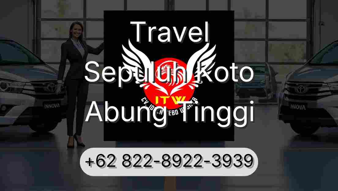 Travel Sepuluh Koto Abung Tinggi