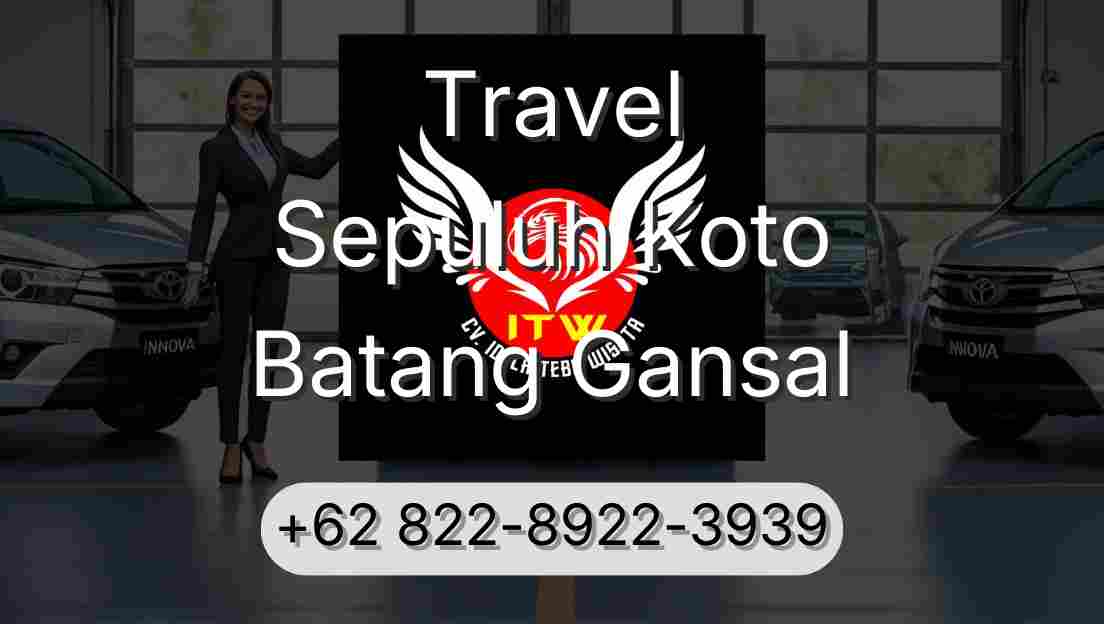 Travel Sepuluh Koto Batang Gansal