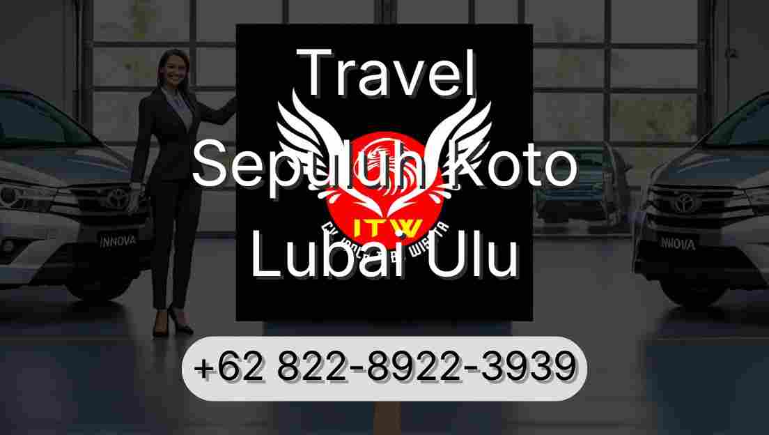 Travel Sepuluh Koto Lubai Ulu