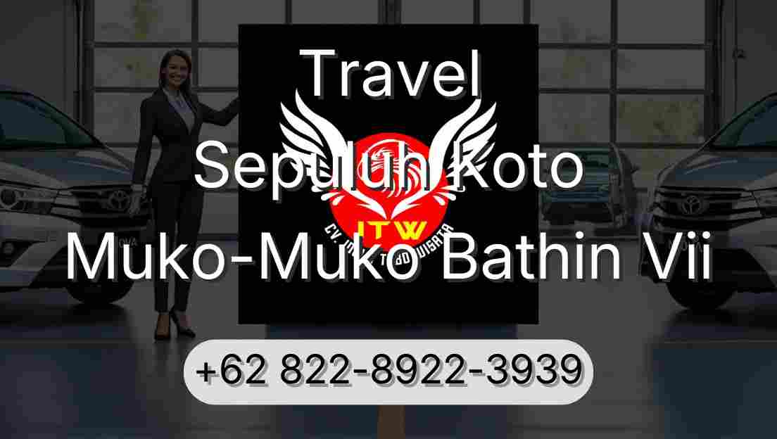 Travel Sepuluh Koto Muko-Muko Bathin Vii