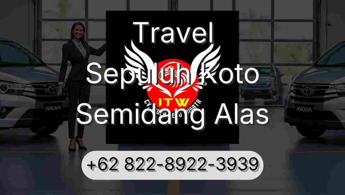 Travel Sepuluh Koto Semidang Alas