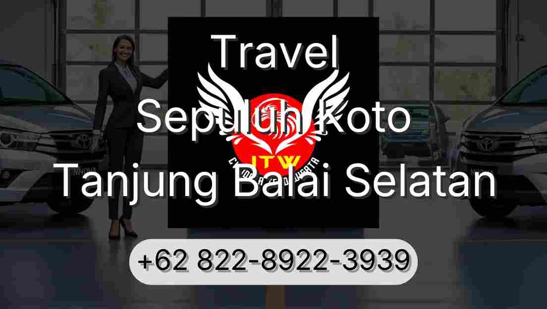 Travel Sepuluh Koto Tanjung Balai Selatan