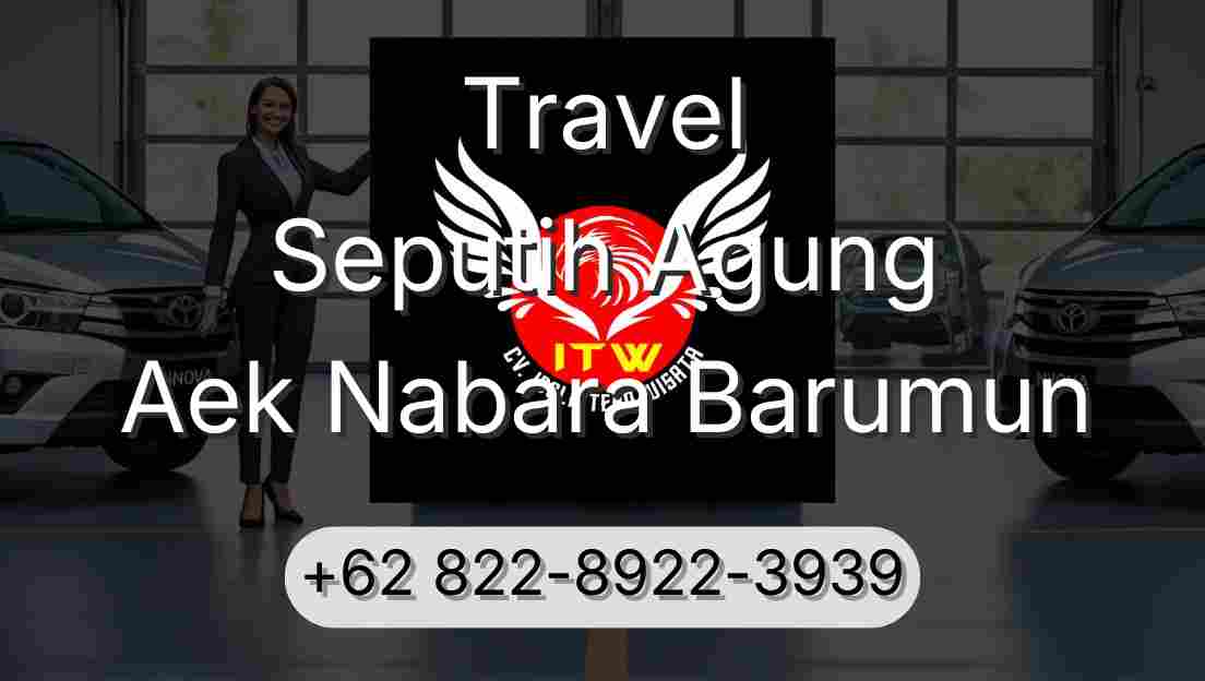 Travel Seputih Agung Aek Nabara Barumun