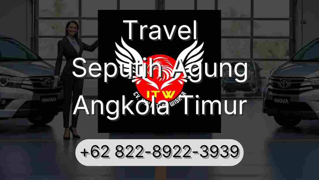 Travel Seputih Agung Angkola Timur