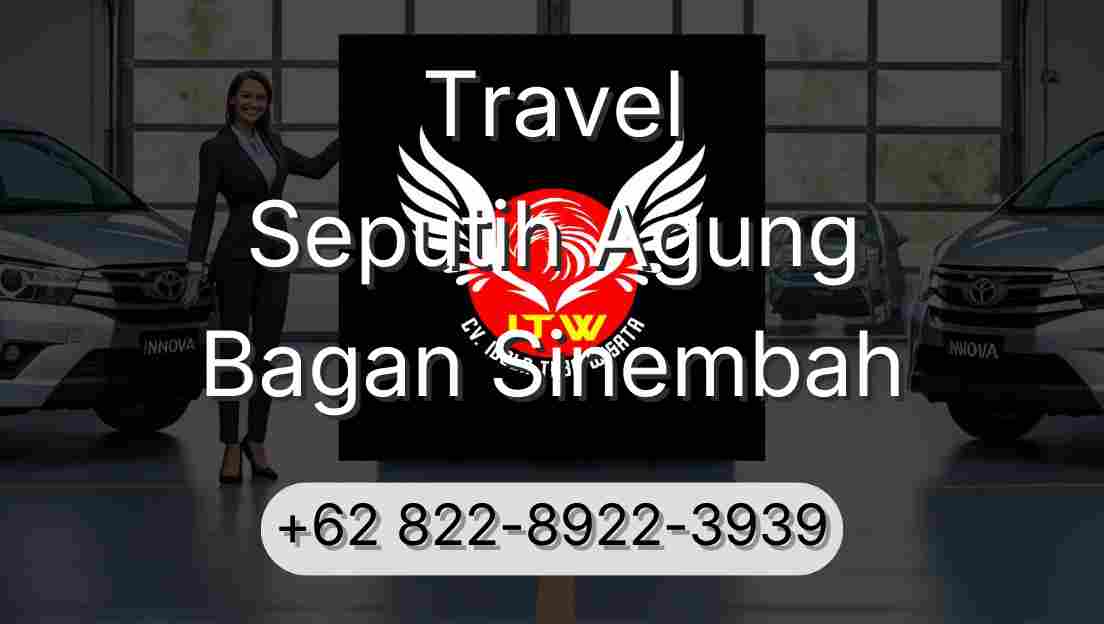 Travel Seputih Agung Bagan Sinembah