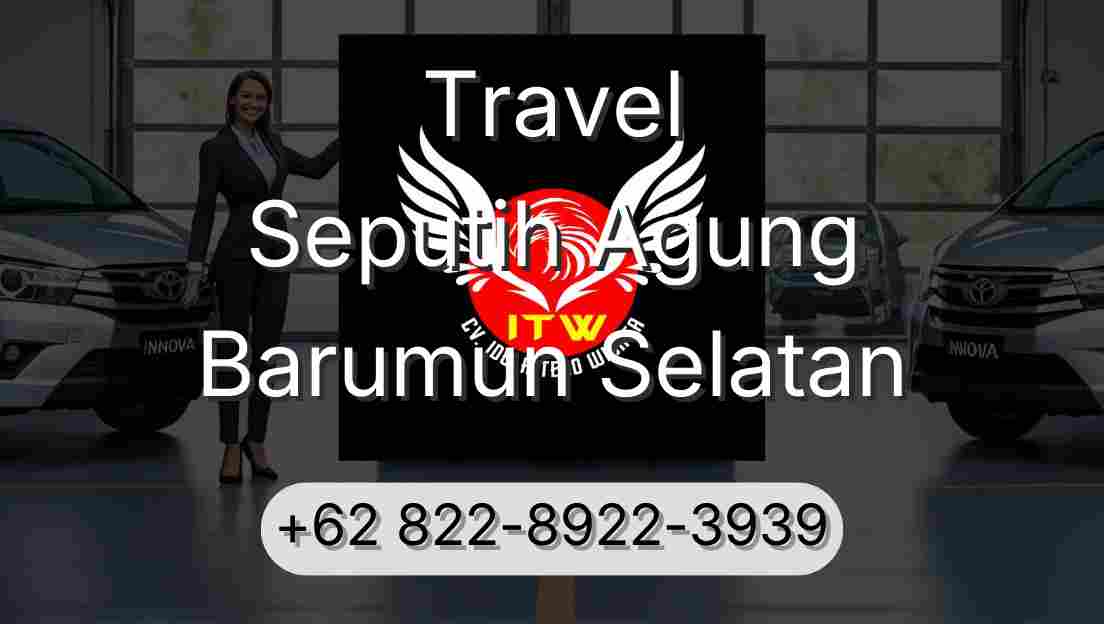 Travel Seputih Agung Barumun Selatan
