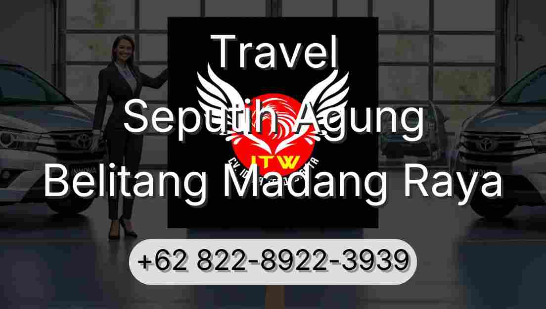 Travel Seputih Agung Belitang Madang Raya
