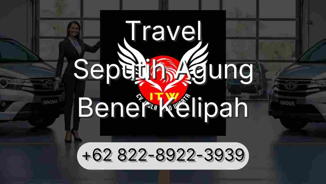 Travel Seputih Agung Bener Kelipah