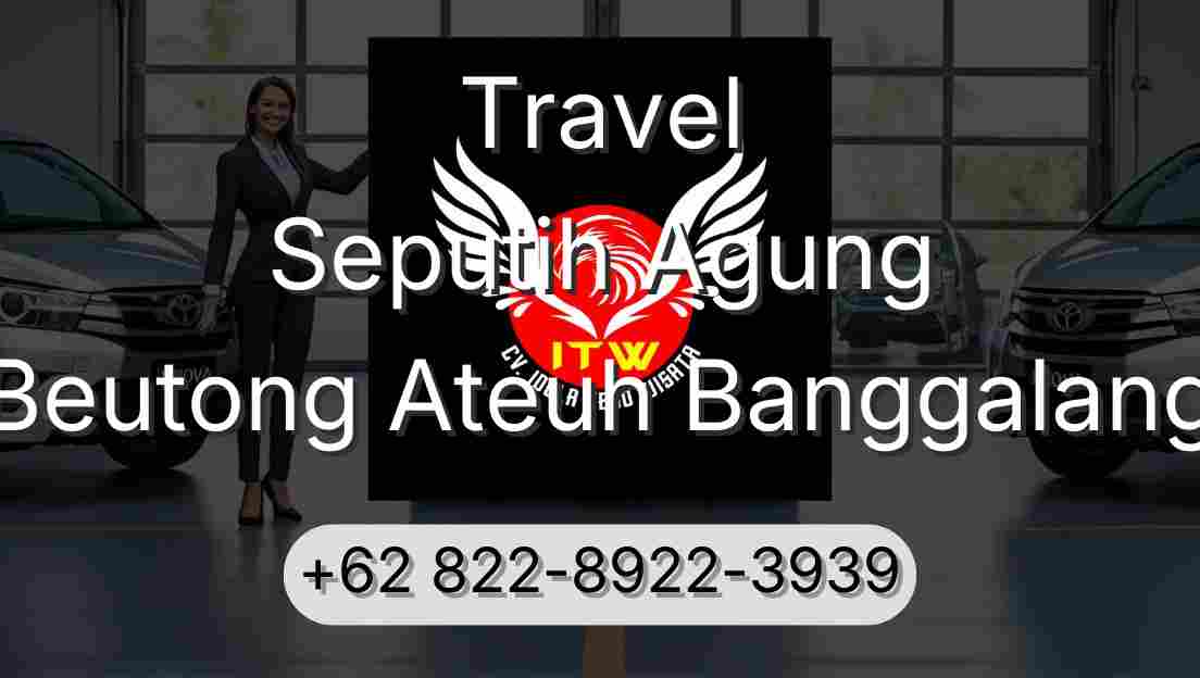 Travel Seputih Agung Beutong Ateuh Banggalang