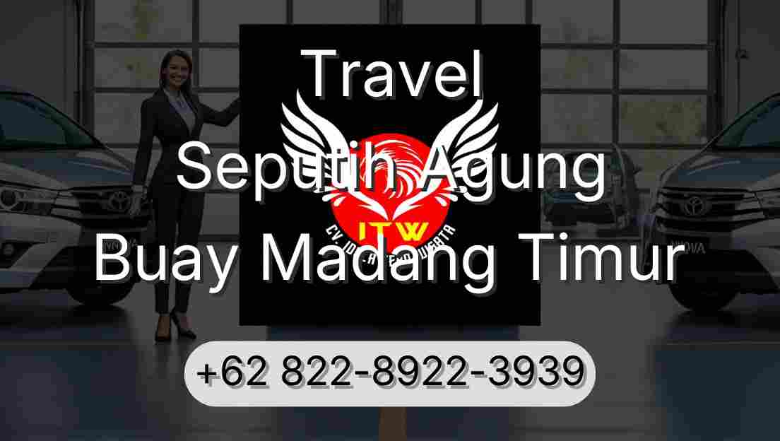 Travel Seputih Agung Buay Madang Timur