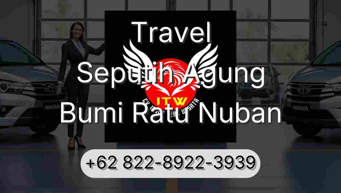 Travel Seputih Agung Bumi Ratu Nuban