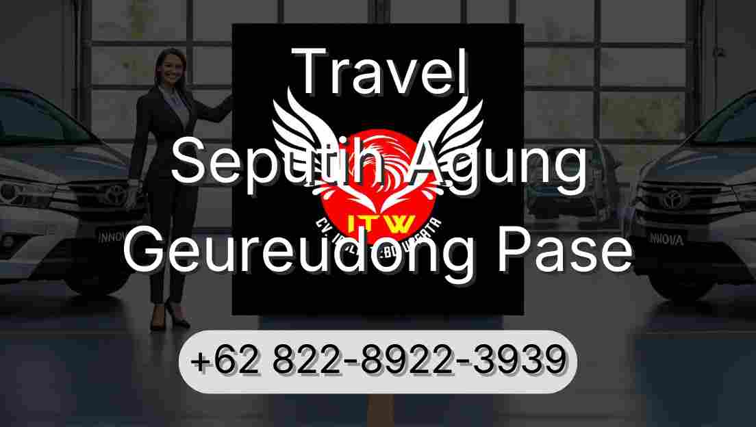Travel Seputih Agung Geureudong Pase