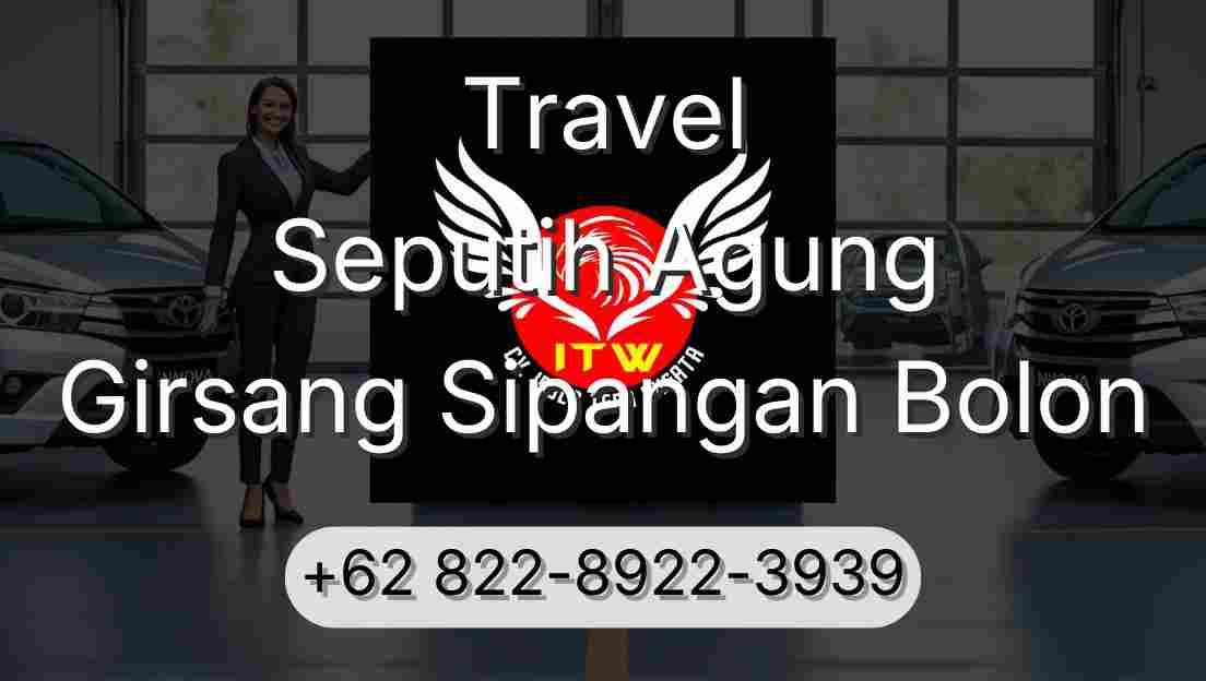 Travel Seputih Agung Girsang Sipangan Bolon