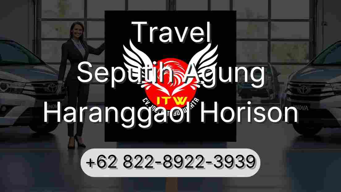Travel Seputih Agung Haranggaol Horison