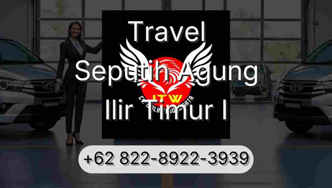 Travel Seputih Agung Ilir Timur I