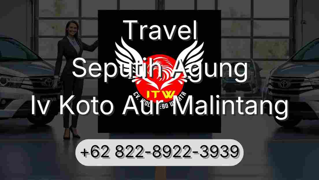 Travel Seputih Agung Iv Koto Aur Malintang