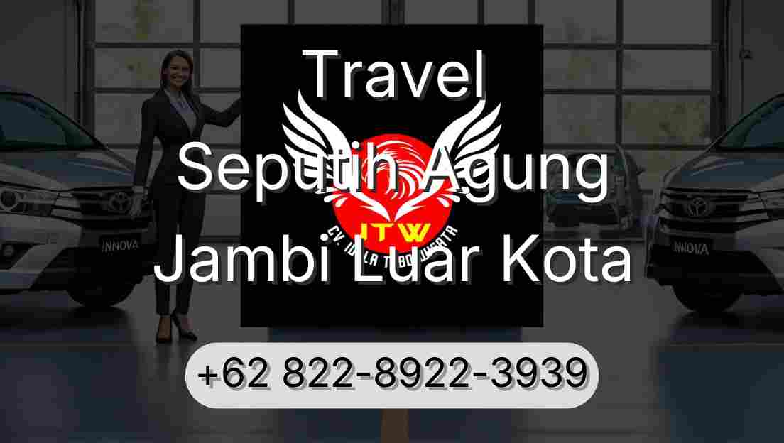 Travel Seputih Agung Jambi Luar Kota