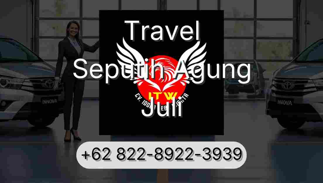 Travel Seputih Agung Juli
