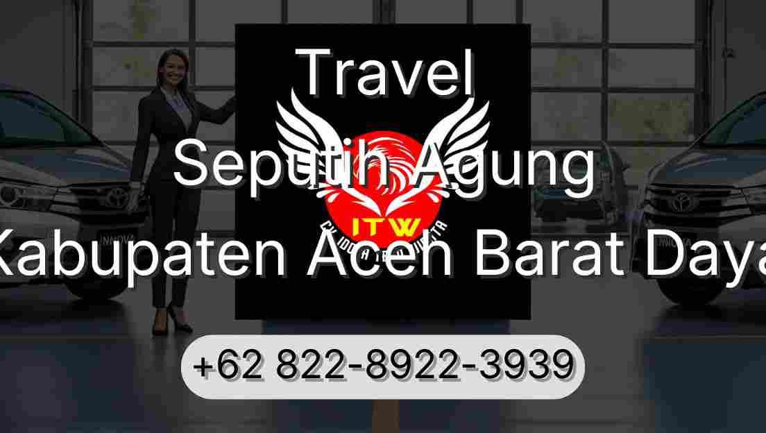 Travel Seputih Agung Kabupaten Aceh Barat Daya