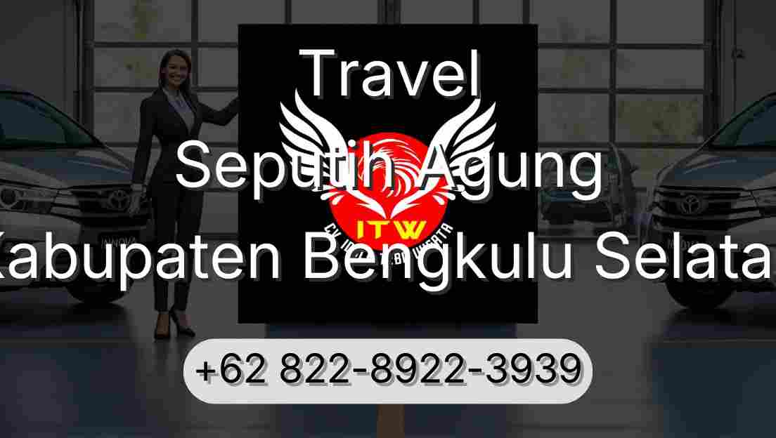 Travel Seputih Agung Kabupaten Bengkulu Selatan