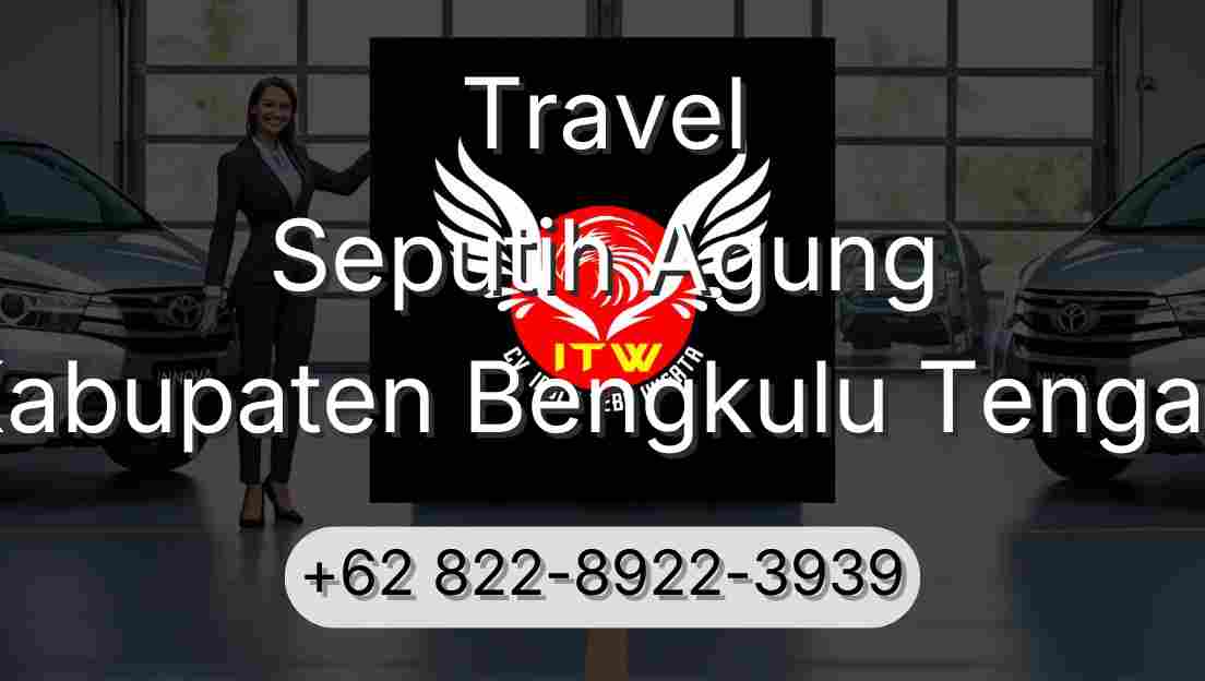 Travel Seputih Agung Kabupaten Bengkulu Tengah