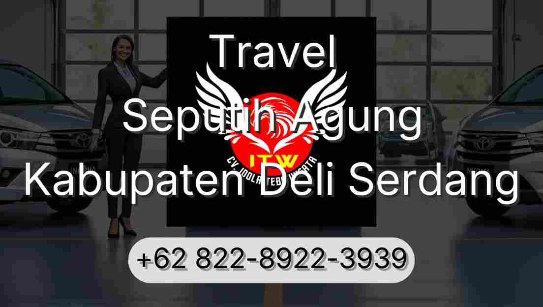 Travel Seputih Agung Kabupaten Deli Serdang