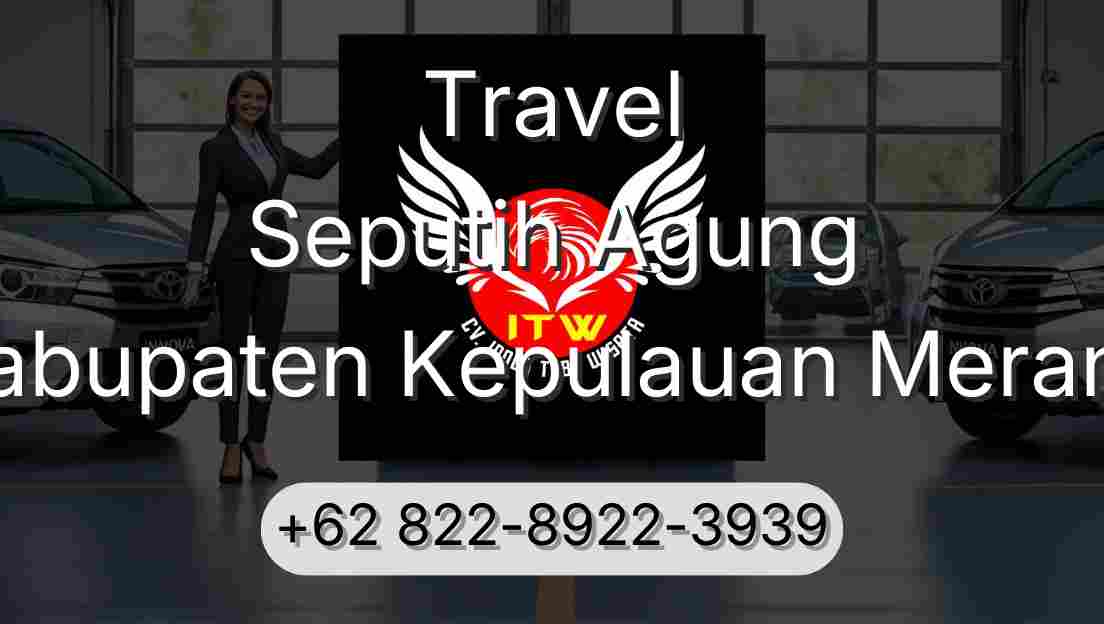 Travel Seputih Agung Kabupaten Kepulauan Meranti
