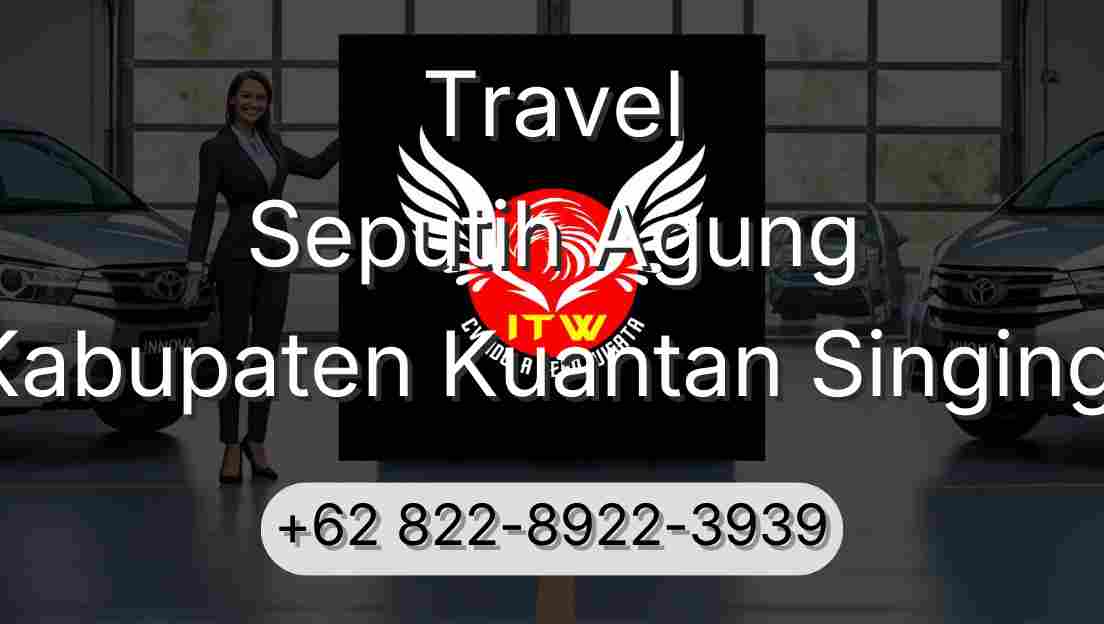 Travel Seputih Agung Kabupaten Kuantan Singingi