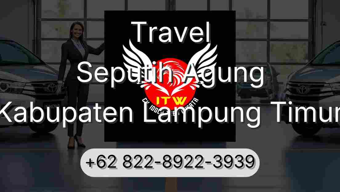Travel Seputih Agung Kabupaten Lampung Timur