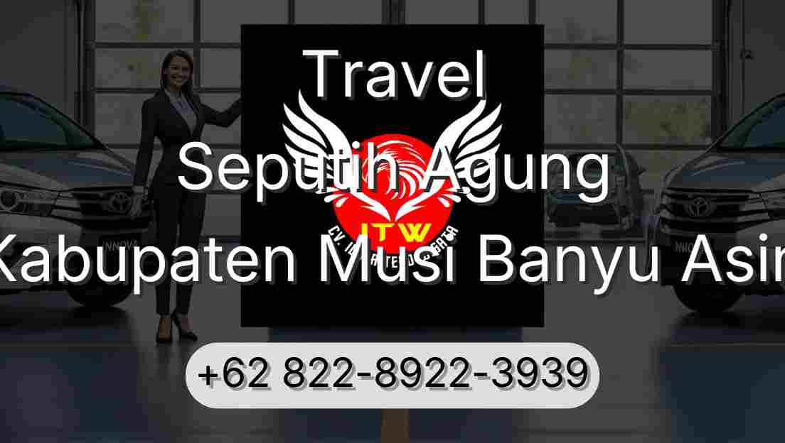 Travel Seputih Agung Kabupaten Musi Banyu Asin
