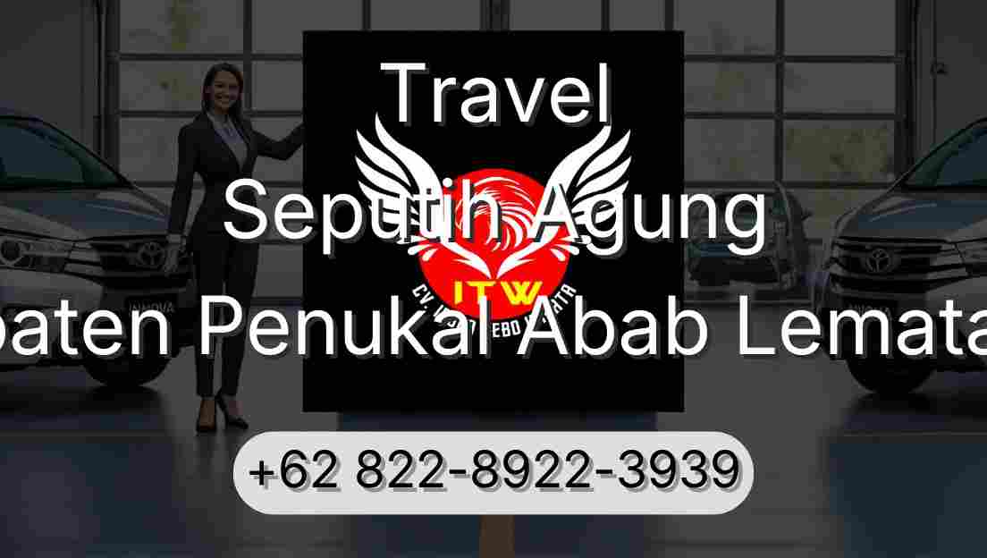 Travel Seputih Agung Kabupaten Penukal Abab Lematang Ilir