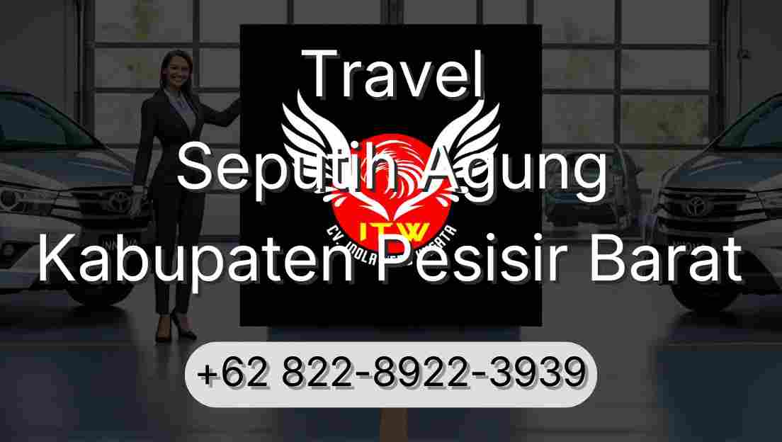 Travel Seputih Agung Kabupaten Pesisir Barat