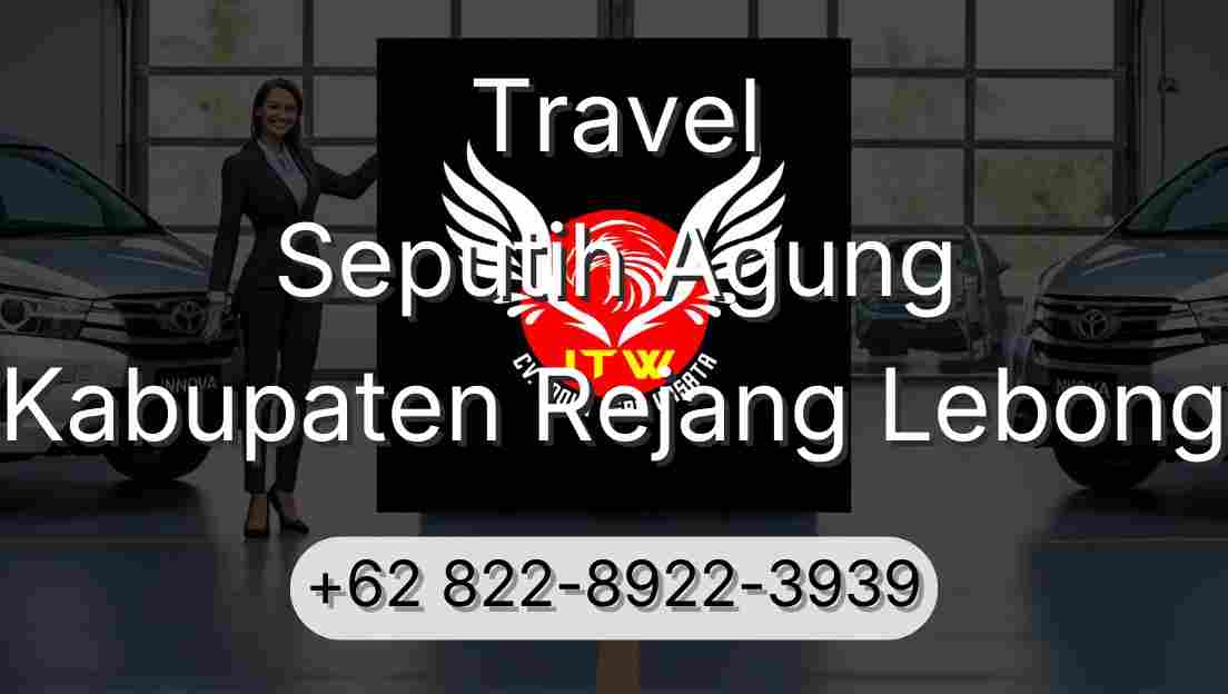 Travel Seputih Agung Kabupaten Rejang Lebong