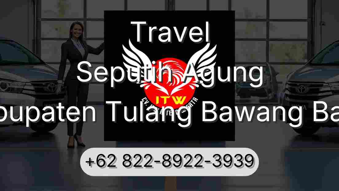 Travel Seputih Agung Kabupaten Tulang Bawang Barat
