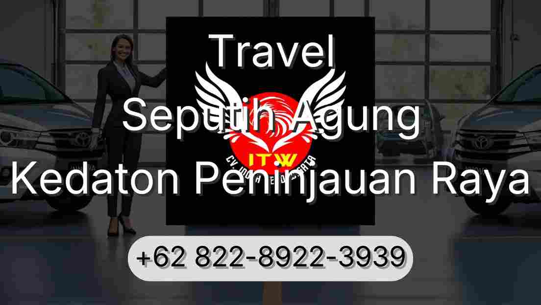 Travel Seputih Agung Kedaton Peninjauan Raya