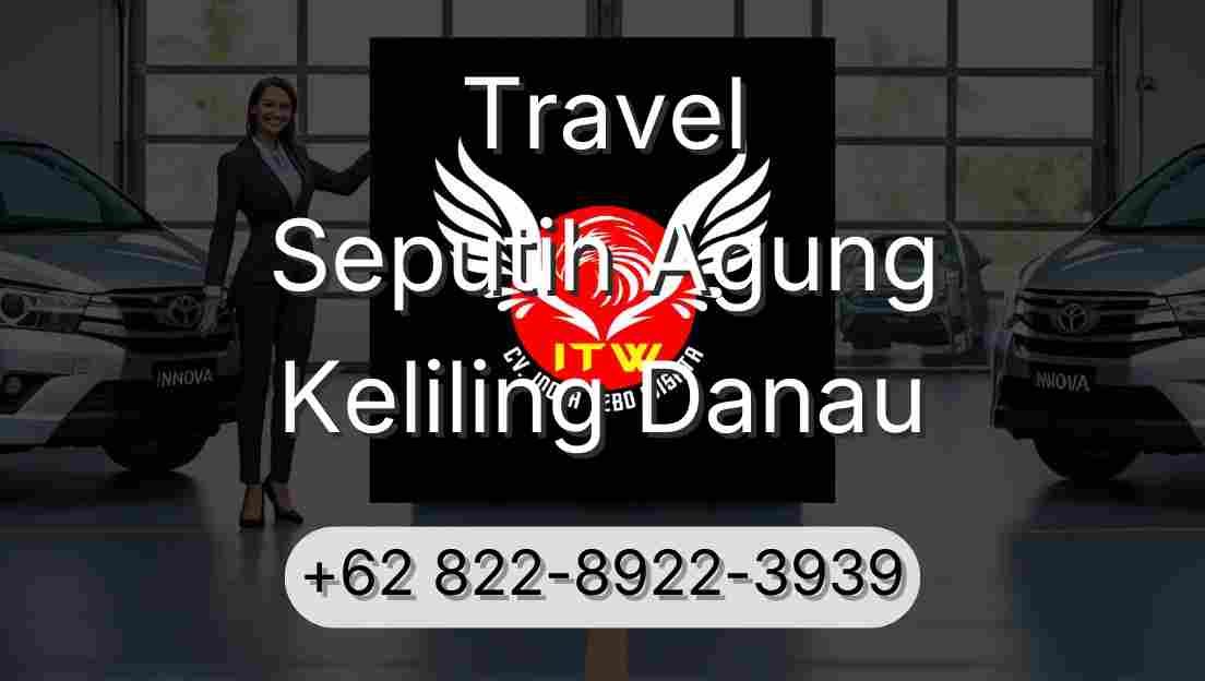 Travel Seputih Agung Keliling Danau