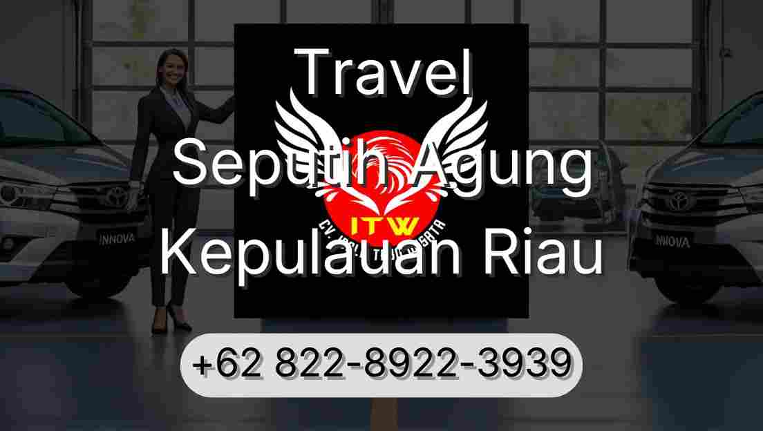 Travel Seputih Agung Kepulauan Riau